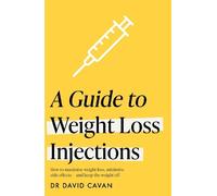 Dr David Cavan A Guide to Weight Loss Injections (Tascabile)