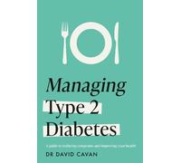 Dr David Cavan Managing Type 2 Diabetes (Headline Health Series) (Tascabile)
