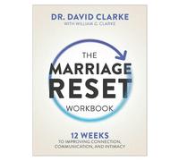 Dr. David Clarke William G. Clarke The Marriage Reset Workbook (Tascabile)