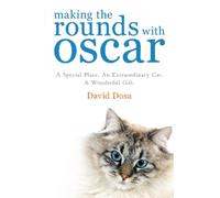 Dr David Dosa Making the Rounds with Oscar (Tascabile)
