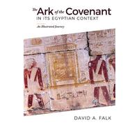 Dr David Falk The Ark of the Covenant in Its Egyptian Context (Copertina rigida)