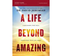 Dr. David Jeremiah A Life Beyond Amazing Bible Study Guide (Tascabile)