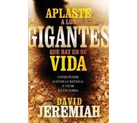 Dr. David Jeremiah Aplaste a los gigantes que hay en su vida (Tascabile)
