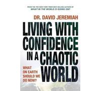 Dr. David Jeremiah Living with Confidence in a Chaotic World (Tascabile)