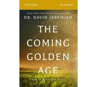 Dr. David Jeremiah The Coming Golden Age Bible Study Guide (Tascabile)