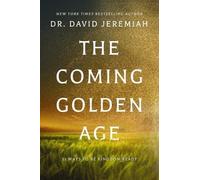 Dr. David Jeremiah The Coming Golden Age (Copertina rigida)
