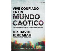 Dr. David Jeremiah Vive confiado en un mundo caótico (Tascabile)