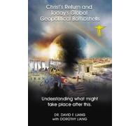 Dr. David Liang Christ’s Return and Today's Global Geopolitic (Copertina rigida)