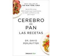 Dr. David Perlmu Cerebro de pan. Las recetas / The Grain Brain Cook (Tascabile)