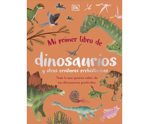 Dr. Dean Lomax Mi primer libro de dinosaurios y otras criaturas pre (Tascabile)