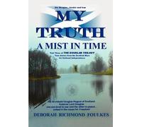 Dr. Deborah Richmond Foulkes My Truth A Mist In Time (Tascabile)