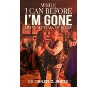 Dr. Denzel D. J While I Can and Before I'm Gone: Living With ALS, M (Tascabile)