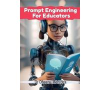 Dr Dheeraj Mehrotra Prompt Engineering For Educators (Tascabile)