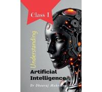 Dr Dheeraj Mehrotra Understanding Artificial Intelligence (Tascabile)