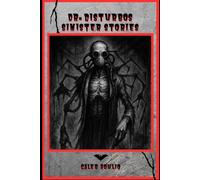 Dr.Disturbos Sinister Stories: 1