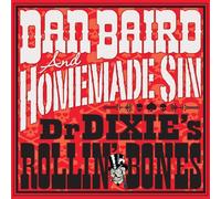 Dr. Dixie's Rollin' Bones - Dan Baird & The Homemade Sin (Vinile)