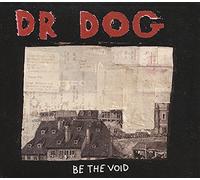 DR. DOG - BE THE VOID -DIGI-