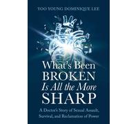 Dr Dominique (Y What's Been Broken Is All the More Sharp: A Doctor's (Tascabile)