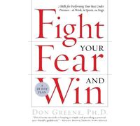 Dr. Don Greene Fight Your Fear and Win (Tascabile)