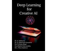 Dr Dr. A. Sathiyaraj Deep learning for creative AI (Tascabile)
