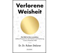 Dr. Dr. Ruben S Verlorene Weisheit - Die Welt im Kern versteh (Copertina rigida)