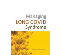 Dr Dr Thanthullu Vasu MBBS MD DNB FRCA FFPMRCA Di Managing LONG COVI (Tascabile)