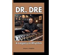 DR. DRE: A Legacy in Rhythm