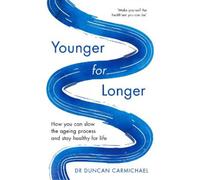 Dr Duncan Carmichael Younger for Longer (Tascabile)