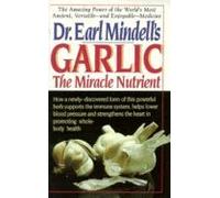Dr.Earl Mindell's Garlic the Miracle Nutrient (Keats Good Health Guide) by Earl Mindell (1995-01-01)