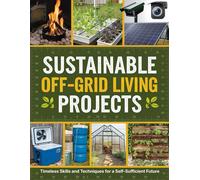 Dr Edith Griffith Sustainable Off-Grid Living Projects (Tascabile)