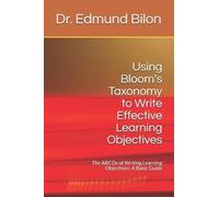 Dr Edmund Bilon Using Bloom's Taxonomy to Write Effective Learning O (Tascabile)