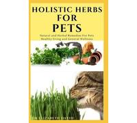 Dr Elizabeth David Holistic Herbs for Pet (Tascabile)
