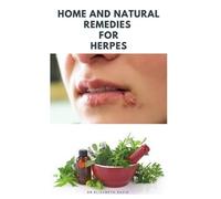 Dr Elizabeth David Home and Natural Remedies for Herpes (Tascabile)