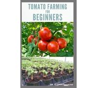 Dr Elizabeth David Tomato Farming for Beginners (Tascabile)