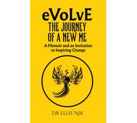 Dr Ellie Nik Evolve: The Journey of a New Me (Tascabile)