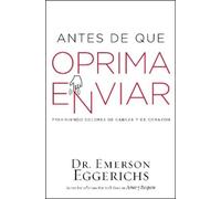 Dr. Emerson Eggerichs Antes de que oprima enviar (Tascabile)