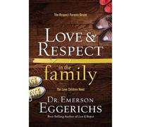 Dr. Emerson Eggerichs Love and Respect in the Family (Copertina rigida)