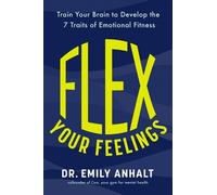 Dr. Emily Anhalt Flex Your Feelings (Copertina rigida)