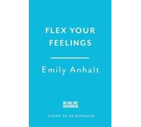 Dr Emily Anhalt Flex Your Feelings (Tascabile)