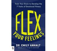 Dr. Emily Anhalt Flex Your Feelings (Tascabile)
