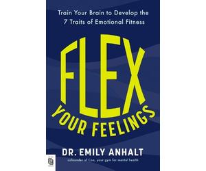 Dr. Emily Anhalt Flex Your Feelings (Tascabile)