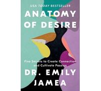 Dr. Emily Jamea Emily Jamea Emily Jamea Anatomy of Desire (Tascabile)