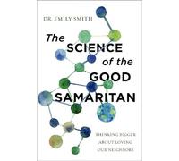 Dr. Emily Smith Smith Emily The Science of the Good Samaritan (Tascabile)