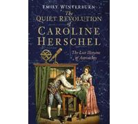 Dr Emily Winterburn The Quiet Revolution of Caroline Herschel (Copertina rigida)