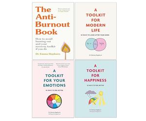 Dr Emma Hepburn collection 4 Books set (The Anti-Burnout Book, A Toolkit For Happiness, A Toolkit For Mordern life, A Tookit For Your Emotions)