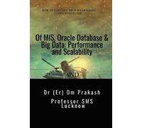 Dr (Er) Om Prakash Of MIS, Oracle Database & Big Data (Tascabile)