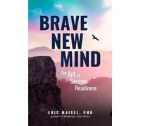 Dr. Eric Maisel Brave New Mind (Tascabile)