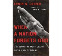 Dr Erwin W Lutzer When A Nation Forgets God (Tascabile)