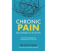 Dr Evan Parks Chronic Pain Rehabilitation (Tascabile)