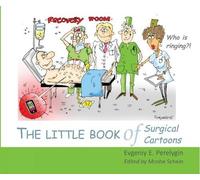 Dr Evgeniy E Perelygin MD The Little Book of Surgical Cartoons (Tascabile)